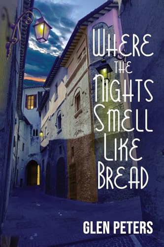 Where the Nights Smell Like Bread