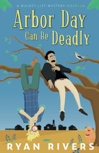 Arbor Day Can Be Deadly (A Bucket List Mystery Novella)