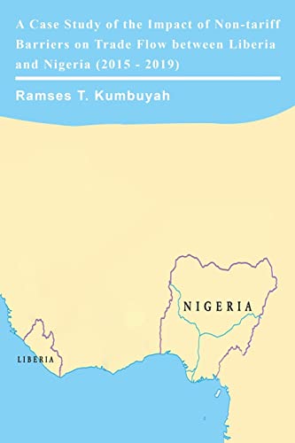 A Case Study of the Impact of Non-tariff Barriers on Trade Flow between Liberia and Nigeria (2015 - 2019)