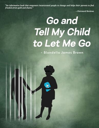 Go and Tell My Child to Let Me Go