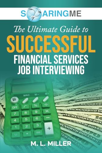 SoaringME The Ultimate Guide to Successful Financial Services Job Interviewing