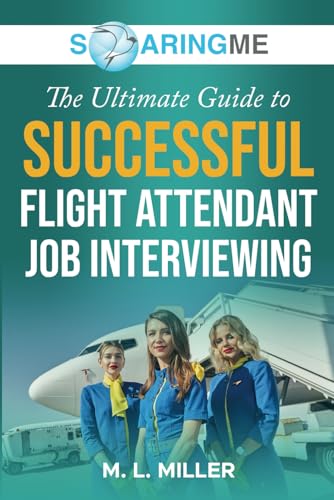 SoaringME The Ultimate Guide to Successful Flight Attendant Job Interviewing