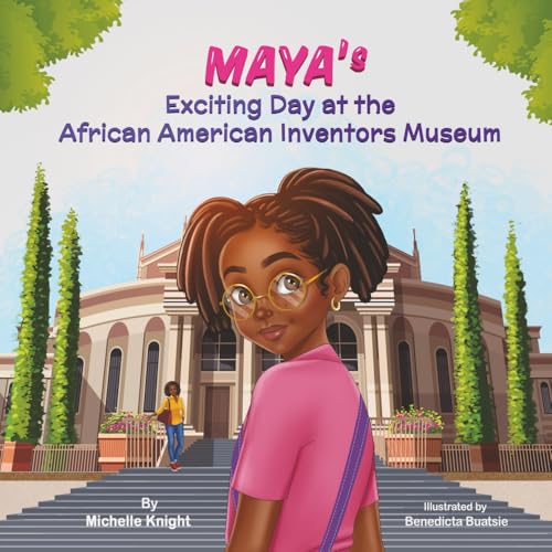 Maya's Exciting Day at the African American Inventors Museum