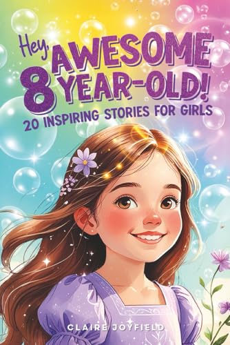 Hey Awesome 8-Year-Old! 20 Inspiring Stories for Girls