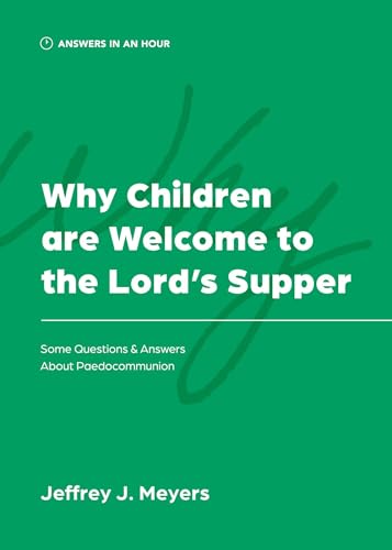 Why Children are Welcome to the Lord's Supper