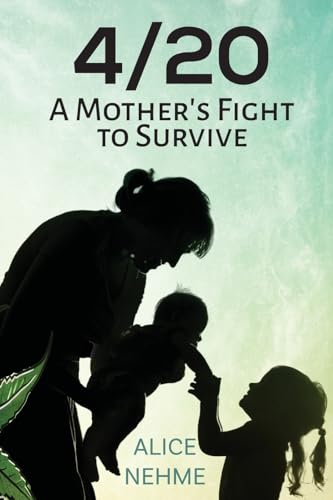 4/20 A Mother's Fight to Survive