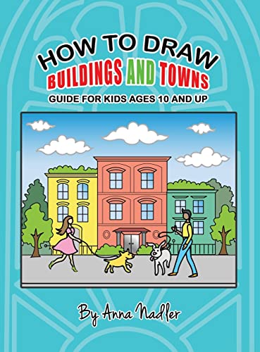 How To Draw Buildings and Towns - Guide for Kids Ages 10 and Up
