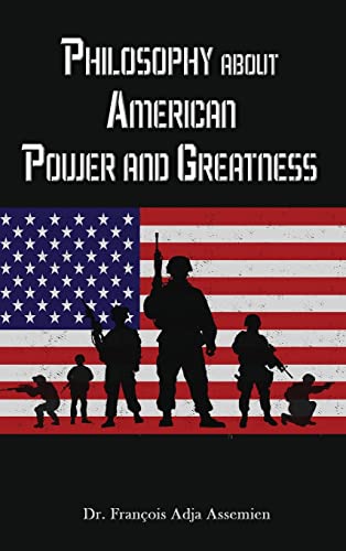 Philosophy about American Power and Greatness