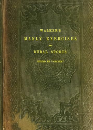 Walker's Manly Exercises and Rural Sports