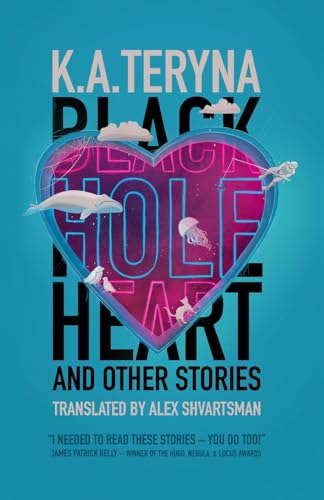 Black Hole Heart and Other Stories