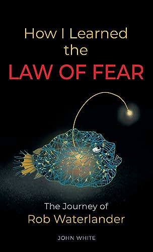 How I Learned the LAW OF FEAR