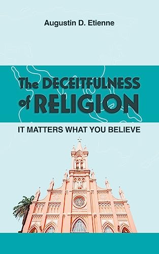 The DECEITFULNESS of RELIGION