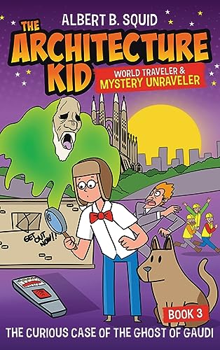 Albert B. Squid the Architecture Kid World Traveler & Mystery Unraveler