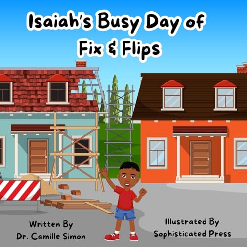 Isaiah's Busy Day of  Fix & Flips