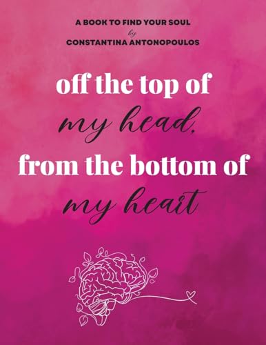off the top of  my head, from the bottom of  my heart