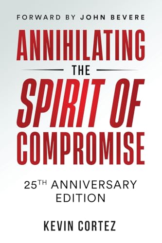 Annihilating the Spirit of Compromise