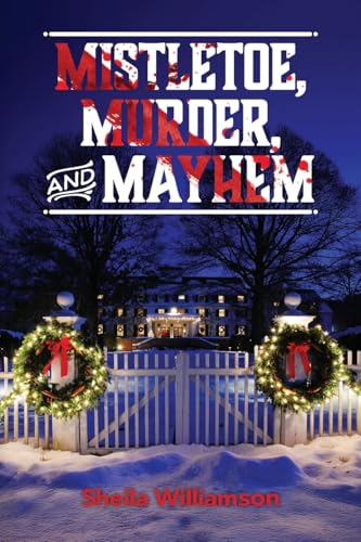 Mistletoe, Murder, and Mayhem