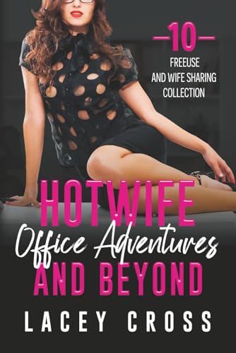 Hotwife Office Adventures and Beyond