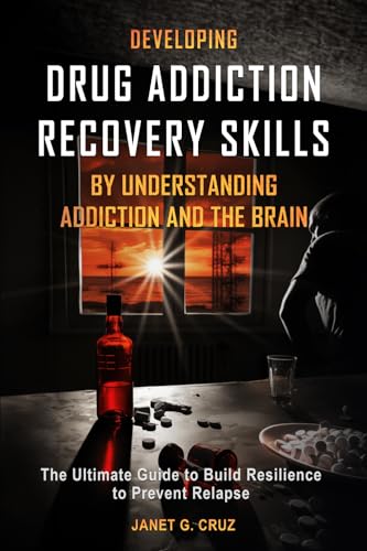 Developing Drug Addiction Recovery Skills by Understanding Addiction and The Brain