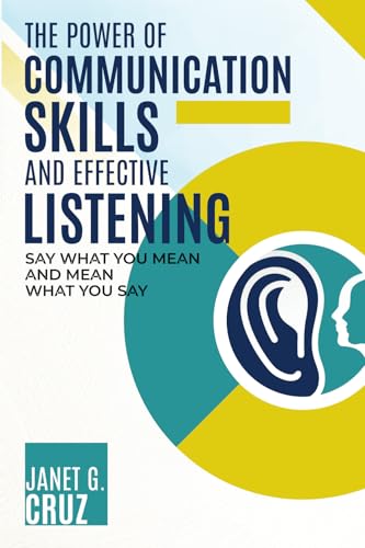 The Power of Communication Skills and Effective Listening