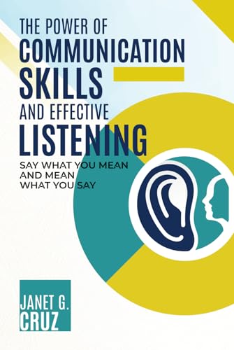 The Power of Communication Skills and Effective Listening