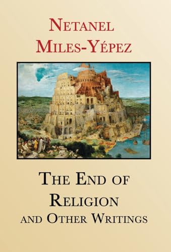 The End of Religion and Other Writings