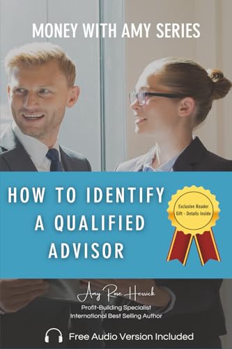 HOW TO IDENTIFY  A QUALIFIED ADVISOR