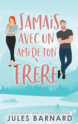 Jamais avec un ami de ton frère