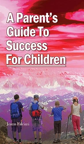 A Parent's  Guide To  Success  For Children