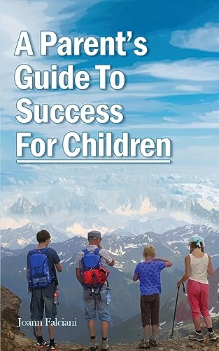 A Parent's  Guide To  Success  For Children
