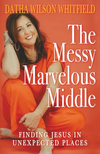 The Messy Marvelous Middle