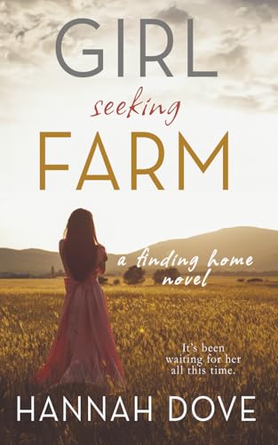Girl Seeking Farm (A Finding Home Novel)
