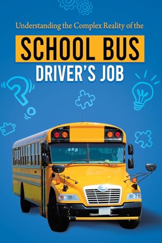 Understanding the Complex Reality of the School Bus Driver's Job