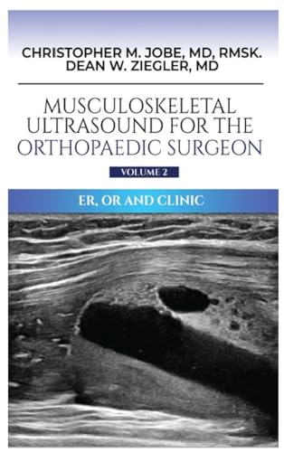 Musculoskeletal Ultrasound for the Orthopaedic Surgeon OR, ER and Clinic, Volume 2