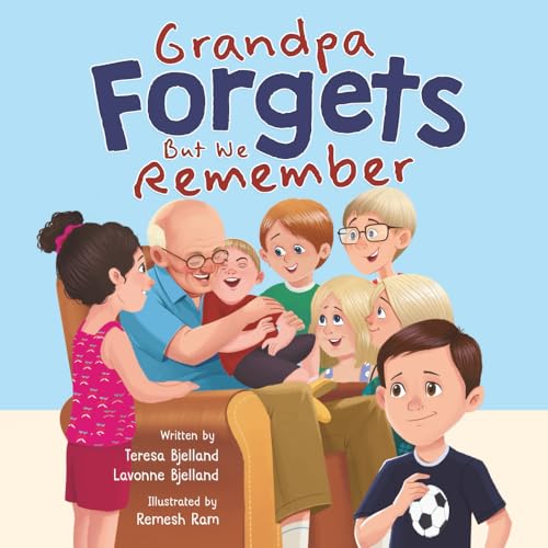 Grandpa Forgets, But We Remember