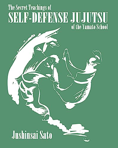 The Secret Teachings Of Self-Defense JuJutsu of the Yamato School
