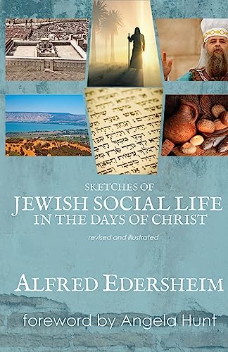 Sketches of Jewish Social Life in the Days of Christ