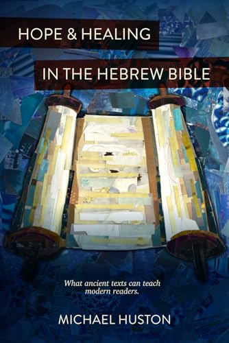 Hope and Healing in the Hebrew Bible