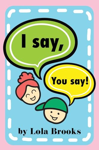 I Say, You Say