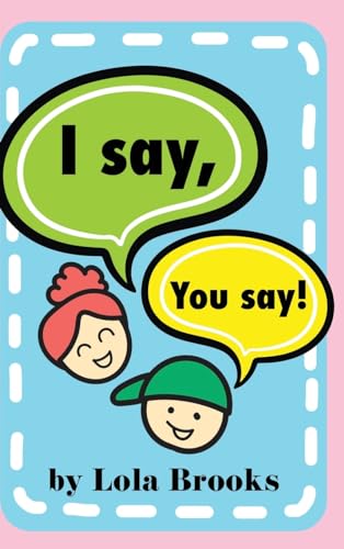 I Say, You Say