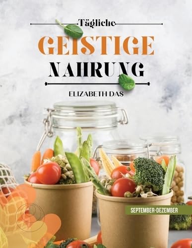 TÄGLICHE GEISTIGE NAHRUNG 3. Quartal September-Dezember