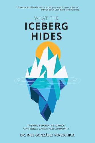 What the Iceberg Hides - Thriving Beyond the Surface