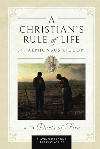 A Christian's Rule of Life (with Darts of Fire )