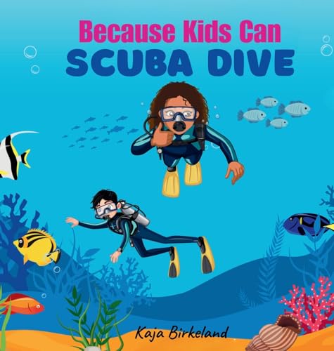 Because Kids Can Scuba Dive