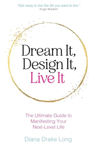 Dream It, Design It, Live It