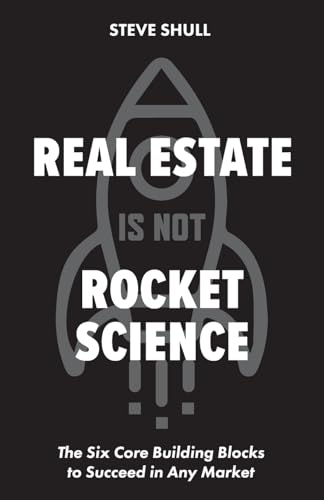 Real Estate Is Not Rocket Science