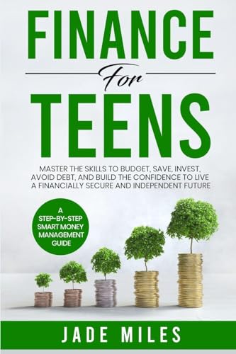 Finance for Teens A Step-by-Step Smart Money Management Guide