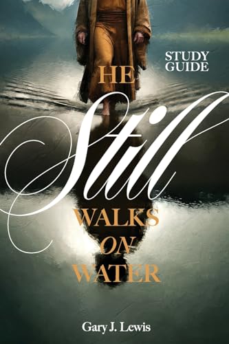He Still Walks on Water Study Guide
