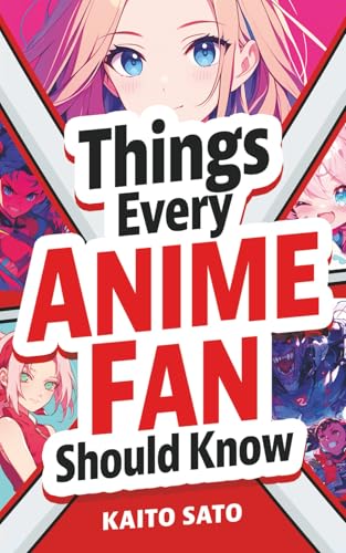 Things Every Anime Fan Should Know