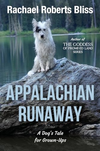 Appalachian Runaway  A Dog's Tale for Grown-Ups